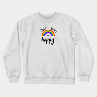 Don't worry be happy Crewneck Sweatshirt